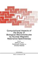 Computational Aspects of the Study of Biological Macromolecules by Nuclear Magnetic Resonance Spectroscopy