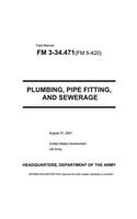 Field Manual FM 3-34.471 (FM 5-420) Plumbing, Pipe Fitting, and Sewerage August 31, 2001