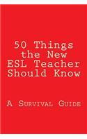 50 Things the New ESL Teacher Should Know