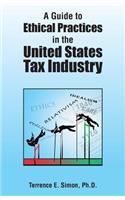 Guide to Ethical Practices in the United States Tax Industry