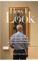 How I Look: From Upstate New York to Downtown Manhattan, Adventures in American Style(English)