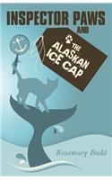 Inspector Paws and the Alaskan Ice Cap: (English)