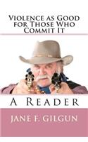 Violence as Good For Those Who Commit It