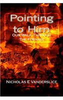 Pointing to Him: Our Walk Through the Furnace(English)