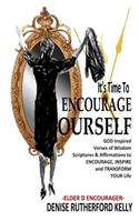 It's Time To Encourage Yourself