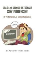 ¡Auxilio! ¡tengo estrésss! soy profesor