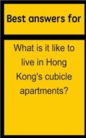 Best Answers for What Is It Like to Live in Hong Kong's Cubicle Apartments?