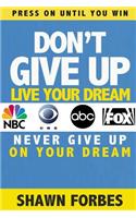 Don't Give Up: Live Your Dream