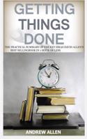 Getting Things Done: The Practical Summary of the Key Ideas of David Allen's Best Selling Book. 2 in 1 Book Set (Getting Things Done, Time Management, Self Help, Organis(English)