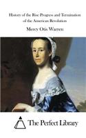 History of the Rise Progress and Termination of the American Revolution