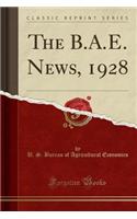 The B.A.E. News, 1928 (Classic Reprint)