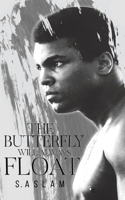 The Butterfly Will Always Float
