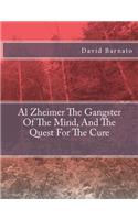 Al Zheimer the Gangster of the Mind, and the Quest for the Cure