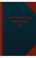 Mobile Drilling Rig Safety Check Log (Logbook, Journal - 124 pages 6x9 inches)