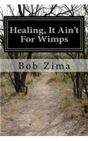 Healing, It Ain't for Wimps