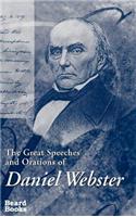 The Great Speeches and Orations of Daniel Webster: (English)