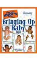 The Complete Idiot's Guide to Bringing Up Baby