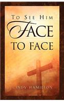 To See Him Face to Face