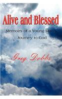 Alive and Blessed