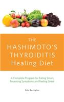 The Hashimoto's Thyroiditis Healing Diet