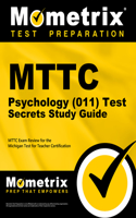 Mttc Psychology (011) Test Secrets Study Guide