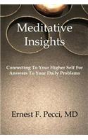 Meditative Insights, Connecting to Your Higher Self for Answers to Your Daily Problems