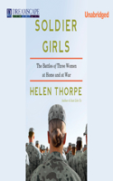 Soldier Girls: The Battles of Three Women at Home and at War