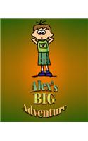 Alex`s Big Adventure: Children's Books and Bedtime Stories for Kids Ages 3-8 for Fun Life Lessons(Books for Kids)