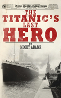 Titanic's Last Hero
