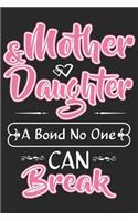 Mother daughter a bond no one can break: A beautiful line journal and Perfect gift journal for mom and daughter (6x9 sizes 120 pages)