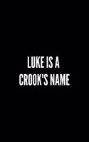 Luke is a crook's name