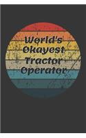 World's Okayest Tractor Operator Notebook
