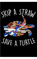 Skip A Straw Save A Turtle