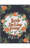 Keep Fucking Going - Food & Fitness Journal Planner Fitness ( May )