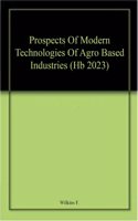 Prospects Of Modern Technologies Of Agro Based Industries (Hb 2023)