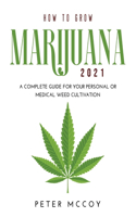 How to Grow Marijuana 2021