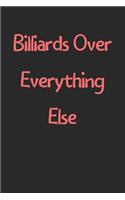 Billiards Over Everything Else