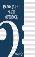 Blank Sheet Music Composition Manuscript Staff Paper Art Music CLASS 5 Notebook Dark blue Cover: Sheet Music Notebook / Journal Gift, 100 Pages, 8x10, Soft Cover, Matte Finish