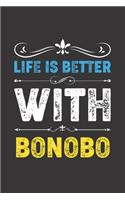 Life Is Better With Bonobo: Funny Bonobo Lovers Gifts Dot Grid Journal Notebook 6x9 120 Pages