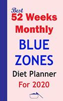 Best 52 Weeks Monthly Blue Zones Diet Planner For 2020: Track And Plan Your Meals Weekly In 2020 (Blue Zones 52 Weeks Food Planner Journal - Log - Calendar): 2020 monthly meal planner Notebook Calendar, W