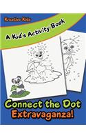 Connect the Dot Extravaganza! A Kid's Activity Book
