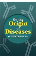 On the Origin of Diseases