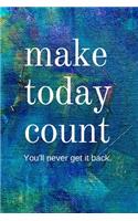 Make Today Count