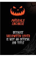 Materials Engineer Because Halloween Lover Is Not An Official Job Title