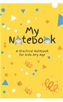 MY LITTLE NOTEBOOK - A Practical Notebook for Kids Any Age (6"x9")