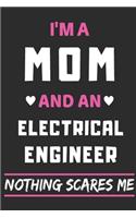 I'm A Mom And An Electrical Engineer Nothing Scares Me