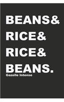 Beans & Rice & Rice & Beans Gazelle Intense