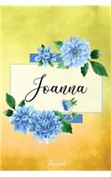 Joanna Journal: Blue Dahlia Flowers Personalized Name Journal/Notebook/Diary - Lined 6 x 9-inch size with 120 pages