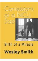 Confessions of a NICU Dad: Birth of a Miracle