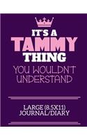 It's A Tammy Thing You Wouldn't Understand Large (8.5x11) Journal/Diary: A cute notebook or notepad to write in for any book lovers, doodle writers and budding authors!